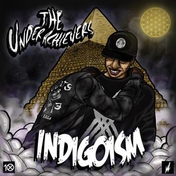 The Underachievers Indigoism